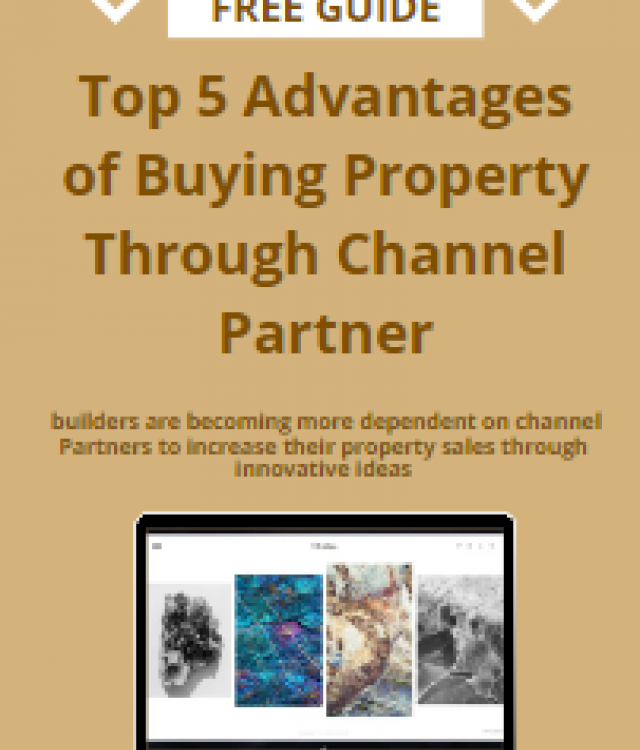 Top 5 Advantages of Buying Property Through Channel Partner