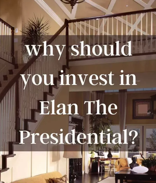 Why Should You Invest In The Elan The Presidential