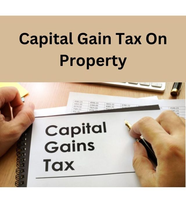 Capital Gains Tax on Property