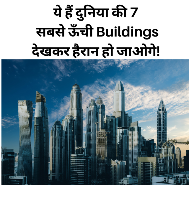 Top 7 Tallest buildings in the world